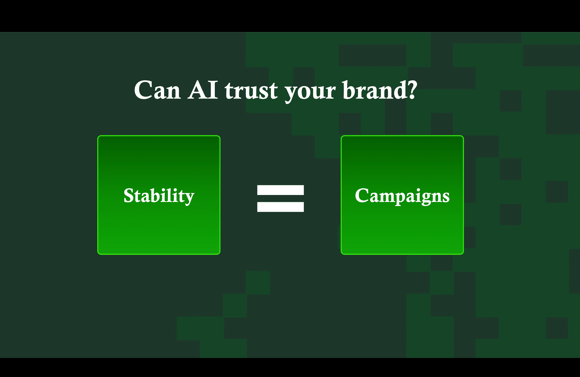 Can AI trust your brand? Stability equals Campaigns